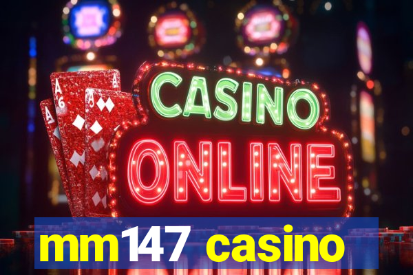 mm147 casino